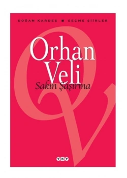 Sakın Şaşırma  Seçme Şiirler   Orhan Veli Kanık       Yapı Kredi