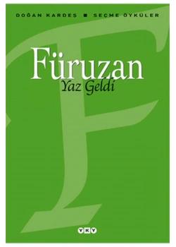 Yaz Geldi     Seçme Öyküler    Füruzan      Yapı Kredi
