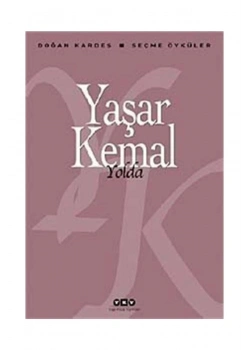 Yolda   Seçme Öyküler  Yaşar Kemal    Yapı Kredi