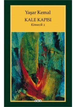 Kale Kapısı -Kimsecik-2  Yaşar Kemal  Yapı Kredi