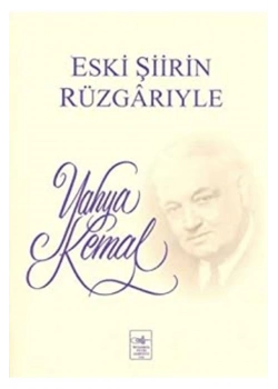 Eski Şiirin Rüzgarıyle -Yahya Kemal  İstanbul Fetih Cemiyeti