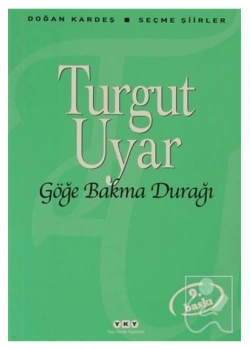 Göğe Bakma Durağı Seçme Şiirler Turgut Uyar Yapı Kredi