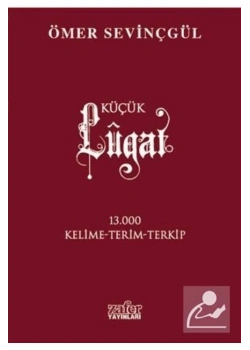 Küçük Lügat   13000 Kelime   Ö.Sevinçgül Zafer Yay
