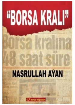 Borsa Kralı. Nasrullah Ayan  Sorun