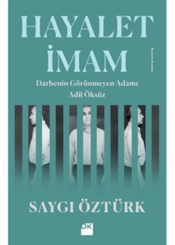 Hayalet İmam Darbenin Görünmeyen Adamı Adil Öksüz    Doğan