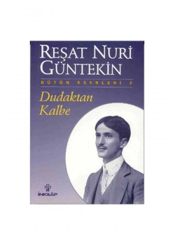 Dudaktan Kalbe Reşat N.Güntekin İnkılap
