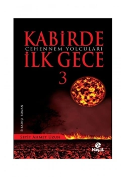 Kabirde İlk Gece 3   Cehennem Yolcuları  Hayat