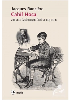 Cahil Hoca Zihinsel Özgürleşme Üstüne Beş Ders Metis