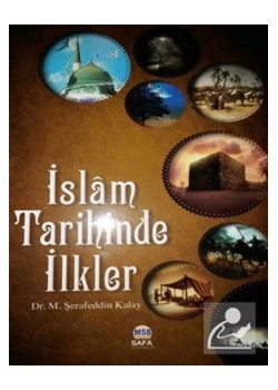 İslam Tarihinde İlkler. Şerafeddin Kalay   Safa