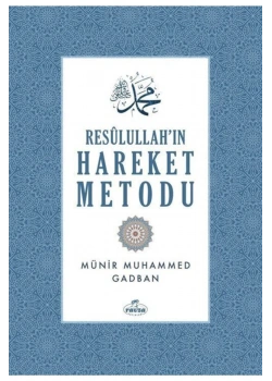 Resulullahın Hareket Metodu Münir Muhammed Gadban Ravza Yayın