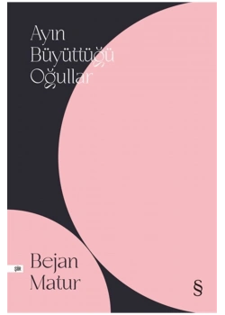 Ayın Büyüttüğü Oğullar Bejan Matur Everest Yayın