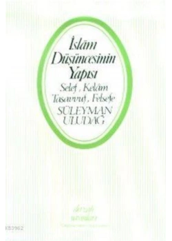 İslam Düşüncesinin Yapısı Süleyman Uludağ Dergah
