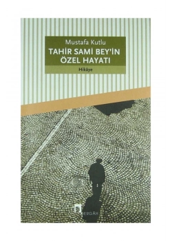 Tahir Sami Beyin Özel Hayatı - Mustafa Kutlu- Dergah