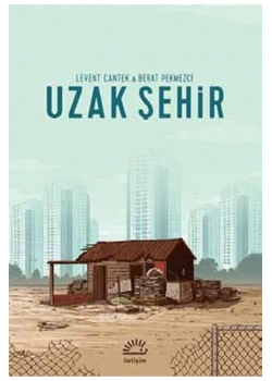 Uzak Şehir Levent Cantek İletişim