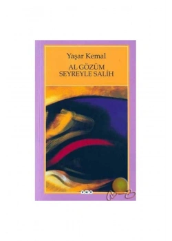 Al Gözüm Seyreyle Salih / Yaşar Kemal Yapı Kredi Y