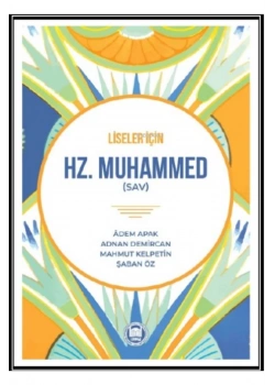 Liseler İçin Hz.Muhammed  Sav-Adem Apak-A. Demircan-.Ş. Öz      İfav
