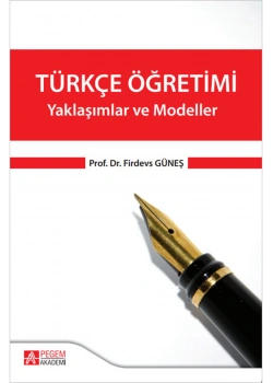 Pegem Türkçe Öğretimi Yaklaşimlar Ve Modeller Firdevs Güneş