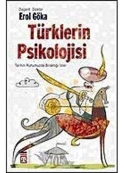 Türklerin Psikolojisi - Doç.Dr.Erol Göka - Timaş
