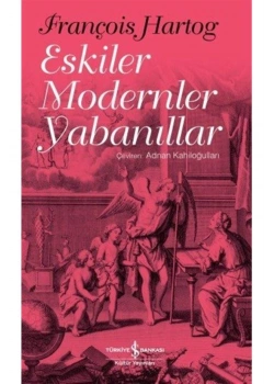 Eskiler Modernler Yabanıllar  İş Bankası