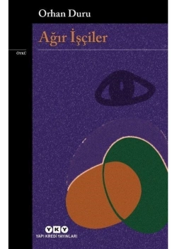 Ağır İşçiler Orhan Duru  Yapı Kredi