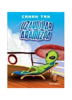 Uzaylılar Aramızda. Canan Tan  Doğan