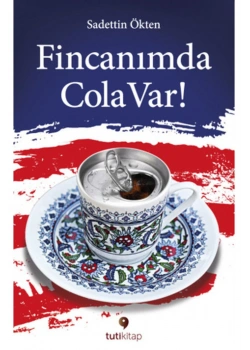 Fincanımda Cola Var Sadettin Ökten Tuti Kitap