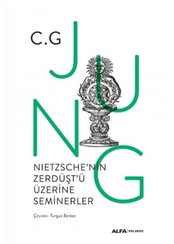 Nietzschenin Zerdüştü Üzeri̇Ne Semi̇Nerler C.G Jung Alfa