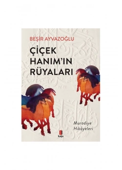 Çiçek Hanımın Rüyaları  Beşir Ayvazoğlu Kapı Yayın