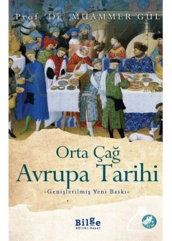 Orta Çağ Avrupa Tarihi / Muammer Gül Bilge Kültür Sanat
