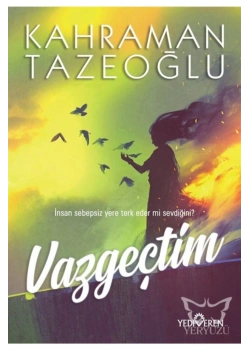 Vazgeçtim  Kahraman Tazeoğlu  Yediveren