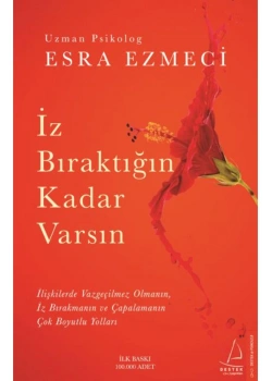 İz Bıraktığın Kadar Varsın Esra Ezmeci Destek Yayın