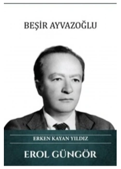 Erol Güngör Erken Kayan Yıldız Beşir Ayvazoğlu Türk Kültürüne Hizmet Vakfı