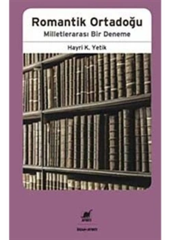 Romantik Ortadoğu  Hayri Yetik  Ayrıntı Yayın