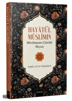Hayatül Müslimin Eşref Ali Tehanevi Misvak Neşriyat