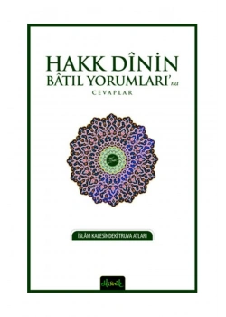 HAKK DİNİN BATIL YORUMLARINA CEVAPLAR MİSVAK neşriyat