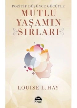 Mutlu Yaşamın Sırları Louıse Hay  Martı Yayın