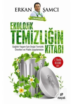 Ekolojik Temizliğin Kitabı     Erkan Şamcı     Hayat