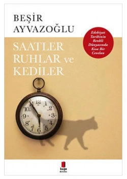 Saatler Ruhlar Ve Kediler Beşir Ayvazoğlu Kapı Yayın