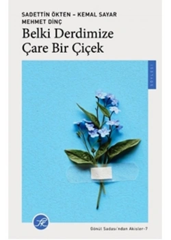 Belki Derdimize Çare Bir Çiçek Sadettin ökten-Kemal Sayar