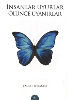 İNSANLAR UYURLAR ÖLÜNCE UYANIRLAR-EMRE DORMAN