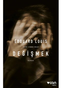 Değişmek Edouard Louıs Can yayın