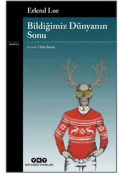 Bildiğimiz Dünyanın Sonu  Erlend Loe     Yapı Kredi