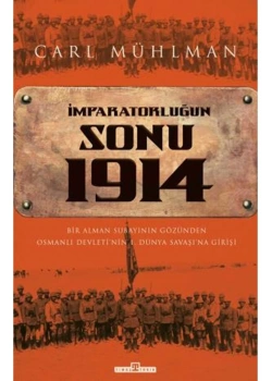 İmparatorluğun Sonu 1914 - Carl Mühlman - Timaş