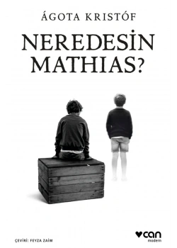Neredesin Mathıas Agota Krıstof Can yayın