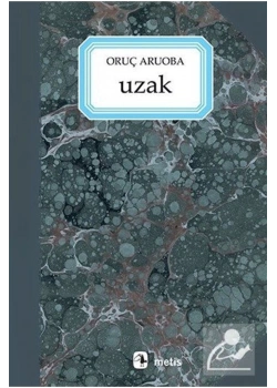 Uzak / Oruç Aruoba Metis