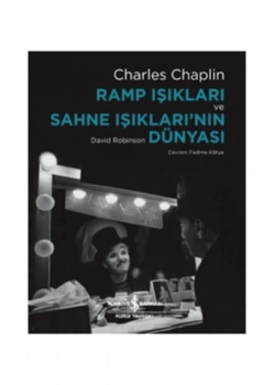 Ramp Işıkları Ve Sahne Işıklarının Dünyası Charles Chaplin İş Bankası