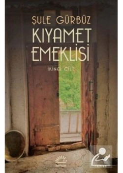 Kıyamet Emeklisi 2.Cilt Şule Gürbüz İletişim