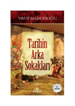Tarihin Arka Sokakları Yavuz Bahadıroğlu Ensar