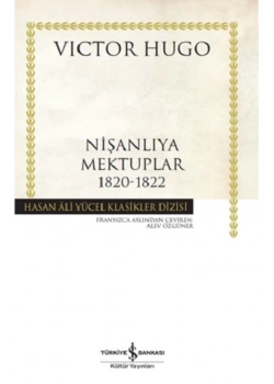 Nişanlıya Mektuplar 1820-1822 Vıctor Hugo İş Bankası