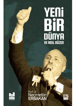 Yeni Bir Dünya Ve Adil Düzen Necmettin Erbakan Mgv